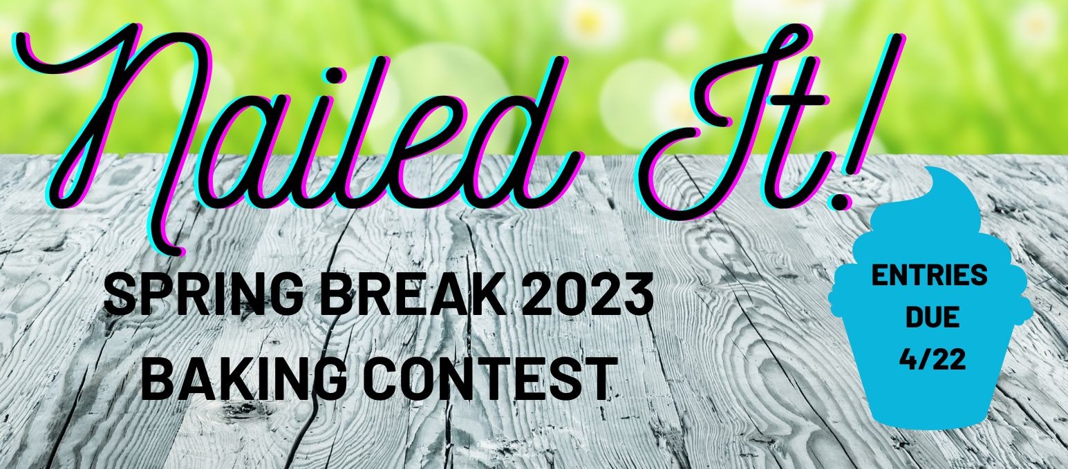 Nailed It! Spring Break 2023 Baking Contest - Stillwater PTSA